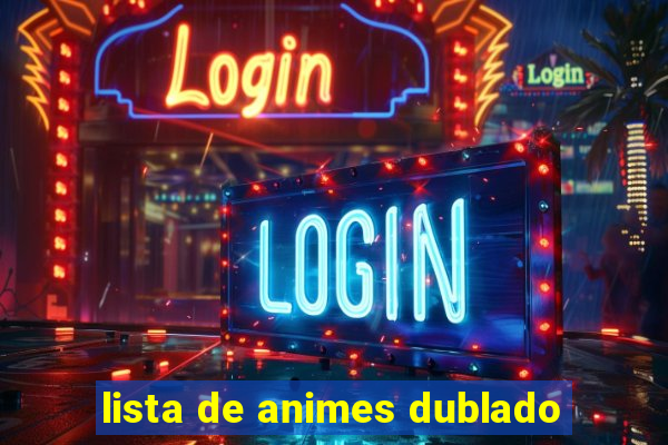 lista de animes dublado